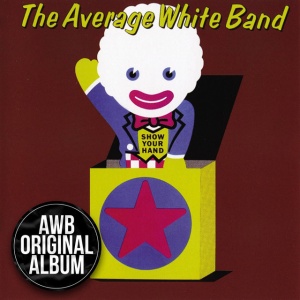 AVERAGE WHITE BAND - PUT IT WHERE YOU WANT IT