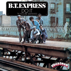 B.T. Express - DO IT TIL YOU'RE SATISFIED (1 x LP)