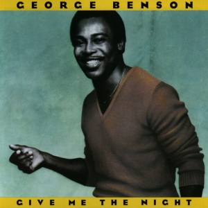 BENSON, GEORGE - GIVE ME THE NIGHT