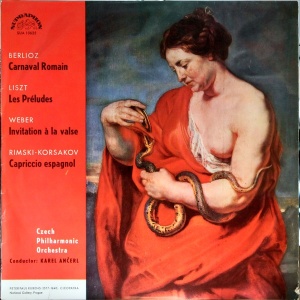 Berlioz, Liszt, Weber, Rimsky-Korsakov, Czech Philharmonic Orchestra, Karel Ančerl – Carnaval Romain / Les Préludes / Invitation À La Valse / Capriccio Espagnol