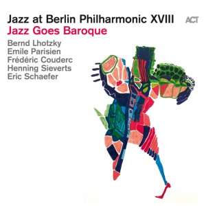 Bernd Lhotzky - JAZZ AT BERLIN PHILHARMONIC XVIII - JAZZ GOES BAROQUE (1 x CD)
