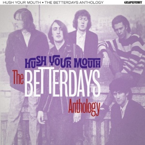 BETTERDAYS - HUSH YOUR MOUTH