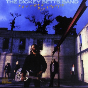 BETTS, DICKEY -BAND- - PATTERN DISRUPTIVE