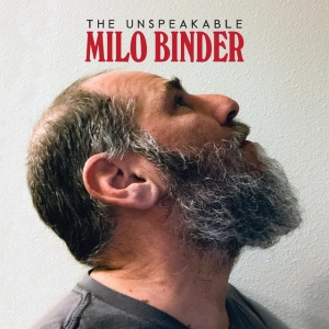 BINDER, MILO - THE UNSPEAKABLE MILO BINDER