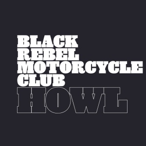 Black Rebel Motorcycle Club - HOWL (1 x CD)