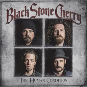 BLACK STONE CHERRY - HUMAN CONDITION