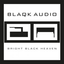 Blaqk Audio – албум Bright Black Heaven