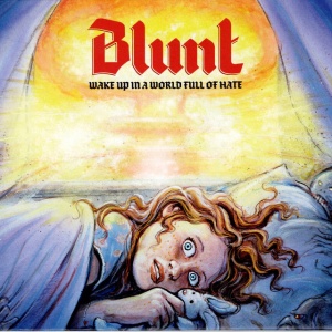 Blunt - WAKE UP IN A WORLD FULL OF HATE (1 x LP)