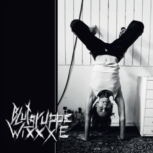 Blutgruppe Wixxxe - BLUTGRUPPE WIXXXE (1 x LP)