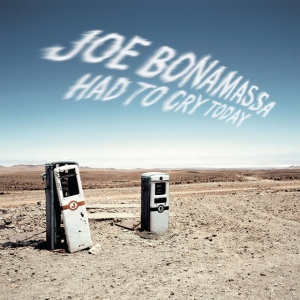 BONAMASSA, JOE - HAD TO CRY TODAY