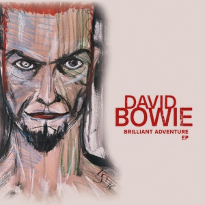 BOWIE, DAVID - BRILLIANT ADVENTURE E.P.