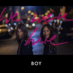 BOY - WE WERE HERE
