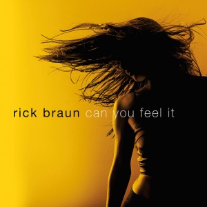 BRAUN, RICK - CAN YOU FEEL IT
