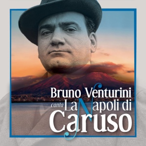 Bruno Venturini - BRUNO VENTURINI CANTA LA NAPOLI DI CARUSO (1 x CD)