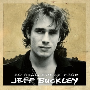 BUCKLEY, JEFF - So Real: Songs From Jeff Buckley