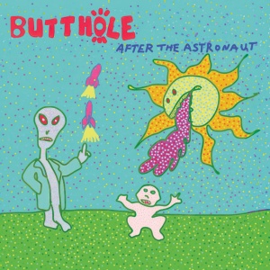 Butthole Surfers - AFTER THE ASTRONAUT (1 x LP)