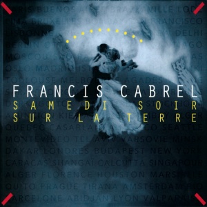 CABREL, FRANCIS - Samedi soir sur la Terre