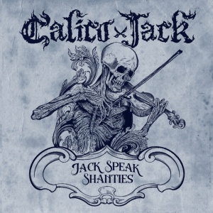 Calico Jack - JACK SPEAK SHANTIES (1 x CD)