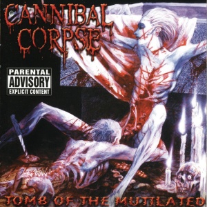 CANNIBAL CORPSE - TOMB OF THE MUTILATED