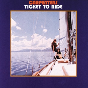 CARPENTERS - TICKET TO RIDE