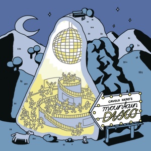 CAVOLO NERO - MOUNTAIN DISCO