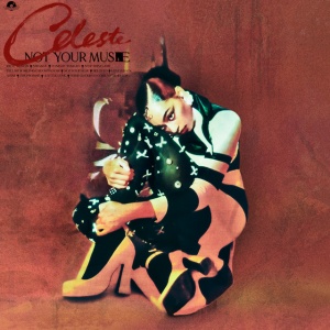 CELESTE - NOT YOUR MUSE