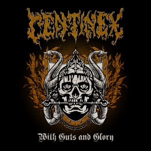 CENTINEX - WITH GUTS AND GLORY