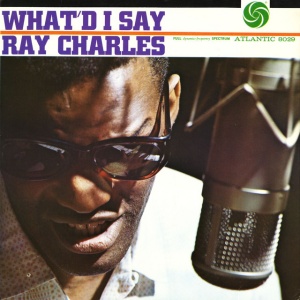 CHARLES, RAY - WHAT'D I SAY
