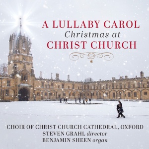 CHOIR OF CHRIST CHURCH... - A LULLABY CAROL: CHRISTMAS AT CHRIST CHURCH (1 x CD)