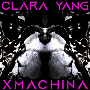 Clara Yang - XMACHINA (1 x CD)