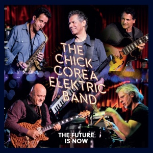 COREA, CHICK -ELEKTRIC... - FUTURE IS NOW