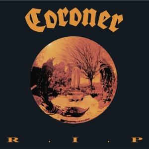 CORONER - R.I.P.