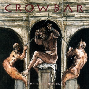 Crowbar - TIME HEALS NOTHING (1 x CD)