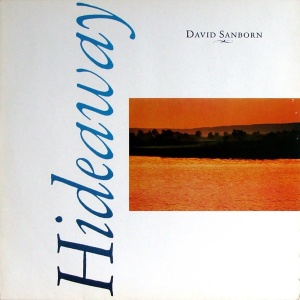 David Sanborn – Hideaway