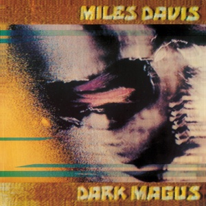 DAVIS, MILES - DARK MAGUS