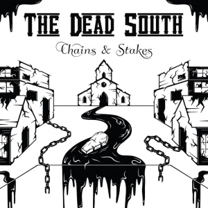 DEAD SOUTH - CHAINS & STAKES