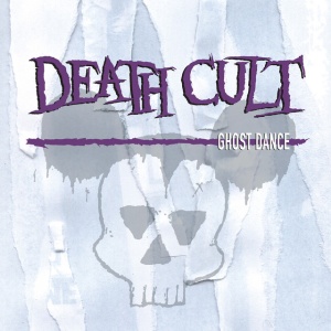DEATH CULT - GHOST DANCE