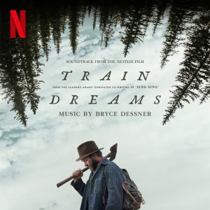 DESSNER, BRYCE - TRAIN DREAMS
