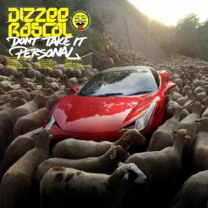 DIZZEE RASCAL - DON'T TAKE IT PERSONAL