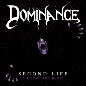 Dominance - SECOND LIFE: THE DEMO ANTHOLOGY (1 x CD)