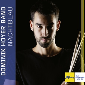 DOMINIK HOYER BAND - NACHTBLAU - JAZZ THING NEXT GENERATION VOL. 93