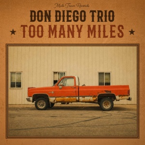 Don Diego Trio - TOO MANY MILES (1 x LP)