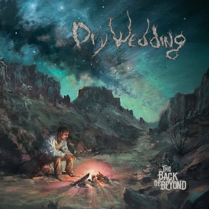 Dry Wedding - THE BACK OF BEYOND (1 x CD)