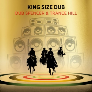 Dub Spencer & Trance Hill - KING SIZE DUB SPECIAL (2 x CD)