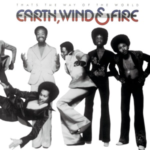 EARTH, WIND & FIRE - THAT'S THE WAY OF THE WORLD