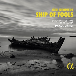 ESTONIAN FESTIVAL ORCH... - JURI REINVERE: SHIP OF FOOLS