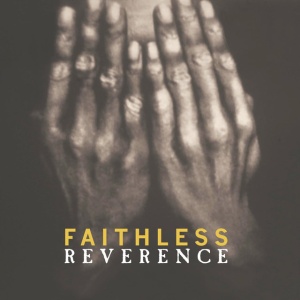 FAITHLESS - Reverence