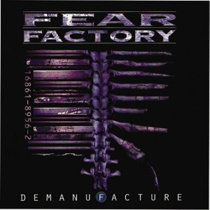FEAR FACTORY - DEMANUFACTURE