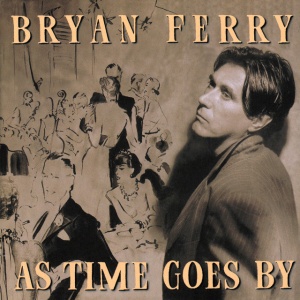 FERRY, BRYAN - AS TIME GOES BY