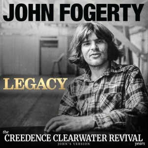 FOGERTY, JOHN - LEGACY: THE CREEDENCE CLEARWATER REVIVAL YEARS